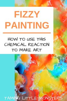 the title for fizzy painting how to use this chemical reaction to make art by taming little monsters