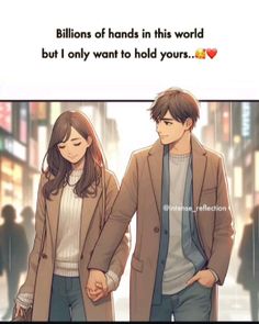 two people holding hands in the middle of a city with text that reads, billions of hands in this world but i only want to hold yours