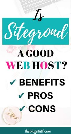 a desk with a laptop, keyboard and mouse on it that says is siteground a good web host? benefits pros cons