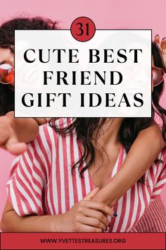 a woman holding up a sign that says 31 cute best friend gift ideas