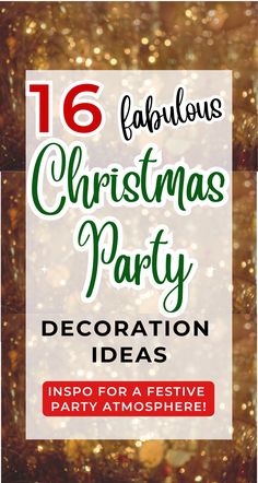 christmas party decorations with the text 16 fabulous christmas party decoration ideas info for a festive party atmosphere