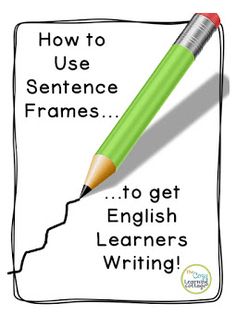 a green pencil with the words how to use sentence frames to get english learners writing