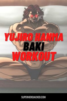 a cartoon character with the words yujiro hamma baki workout