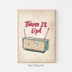 a poster with the words turn it up and an old fashioned radio on it's side