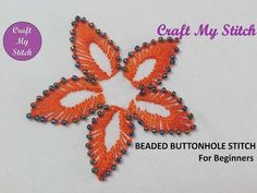 the beaded buttonhole stitchs are designed for beginners