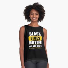 "Black Lives Matter t-shirt for men and women" Sleeveless Top by DINADIM | Redbubble American Sayings, Great Mom, F Word, Business Shirts