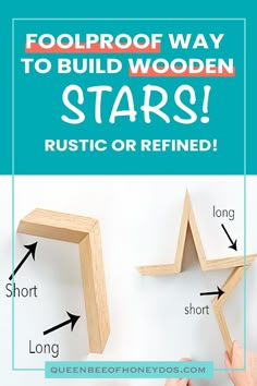 the steps to build wooden stars with text overlay that reads foolproof way to build wooden stars rustic or refine