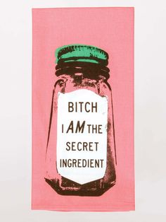 Bitch I Am The Secret Ingredient Dish Towel Blue Q, Secret Ingredient, Laura Lee, Dish Towels, Home Decor Ideas, 그림 그리기, Tea Towel, Tea Towels, Words Of Wisdom