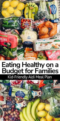 a bunch of fruits and vegetables sitting on top of a shelf with text overlay reading eating healthy on a budget for families kid - friendly aid meal plan