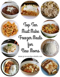 the top ten must make freezer meals for new moms are shown in this collage