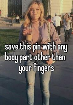 a woman holding a drink in her hand and the words save this pin with any body part other than your fingers