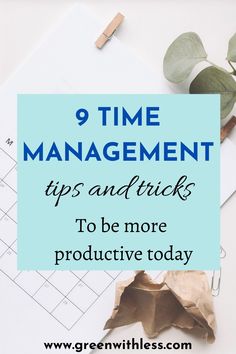 an image of a desk with text that reads 9 time management tips and tricks to be more productive today