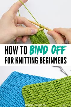 two hands holding yarn and knitting needles with the words how to bind off for knitting beginners