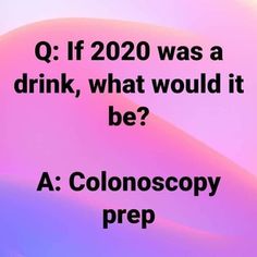 a pink and blue background with the words q if 2020 was a drink, what would it be?