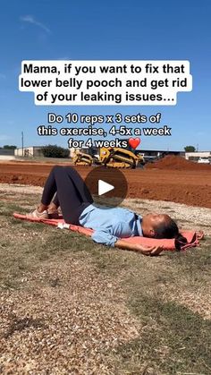 a man laying on top of a snowboard next to a dirt field with the text mama if you want to fix that lower belly pooch and get rid of your leaking issues