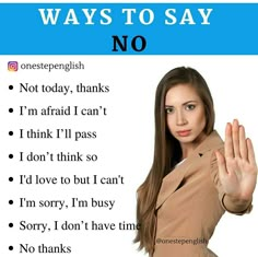 a woman is holding her hand up in the air and saying, ways to say no