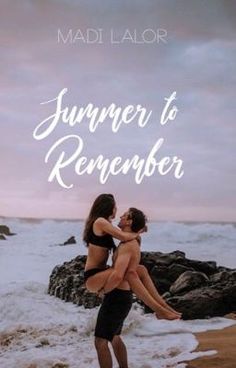 two people on the beach with text that reads, summer to renember by madi laborr