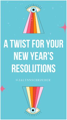 a poster with the words, at twist for your new year's resolutions