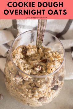 an oatmeal in a glass with text overlay that reads, how to make the best cookie dough overnight oats