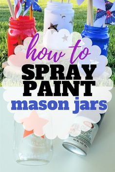 how to spray paint mason jars on the grass with red, white and blue decorations