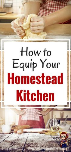 how to equip your homestead kitchen with pictures and text overlay