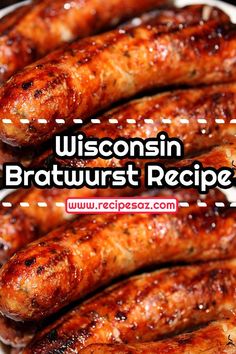 some sausages are on a plate with the words wisconsin bratwurst recipe