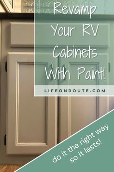 a kitchen cabinet with the words how to remodel your rv cabinets with paint