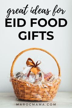 a basket full of food with the words great ideas for eid food gifts on it