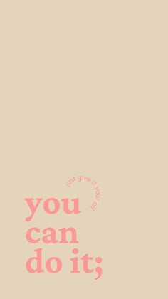 the words you can do it are written in pink