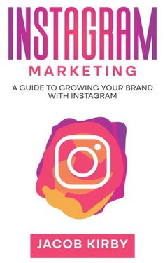 the instagramm guide to growing your brand with instagramm by jacob kirby