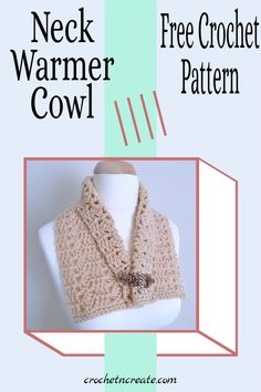 the neck warmer cowl is shown with text that reads, free crochet pattern