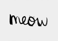 the word meow written in black ink