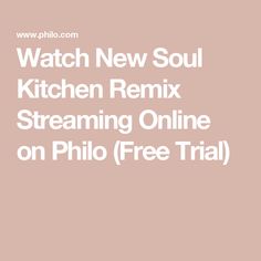 Watch New Soul Kitchen Remix Streaming Online on Philo (Free Trial)