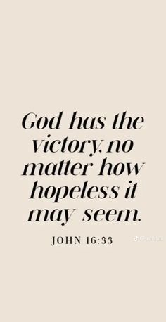 a quote that says god has the victory, no matter how he hopes it may seem