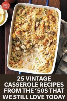 a casserole dish is shown with the title 25 vintage casserole recipes from the'50s that we still love today