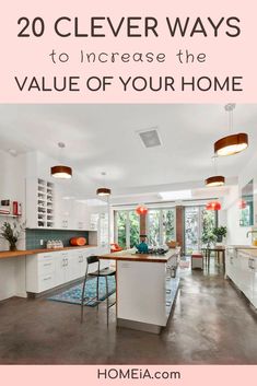 an open kitchen with the words 20 clever ways to increase the value of your home