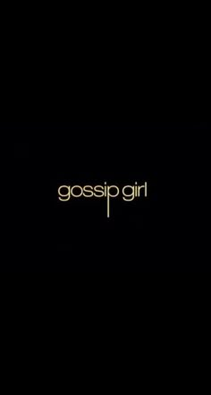 a black background with gold lettering that says,'girl gossips'on it