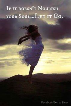 a woman in a white dress dancing on top of a hill with the words if it doesn't nourish your soul let it go