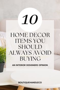 a table with a potted plant on it and the words 10 home decor items you should