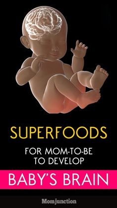 a baby's brain with the title superfoods for mom - to - be to develop baby's brain