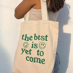 BagsThe Best Is Yet To Come Printed Preppy Canvas Bags Minimalist Tote Bag, Bag Quotes, Printed Canvas Tote Bag