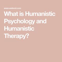 What is Humanistic Psychology and Humanistic Therapy? Humanistic Therapy, Existential Therapy, Humanistic Psychology, Gestalt Therapy, School Social Worker, Self Actualization, Clinical Psychology, Self Determination, Active Listening