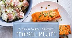 the meal is prepared and ready to be eaten on the table with text overlay reads 7 - day heart - healthy meal plan