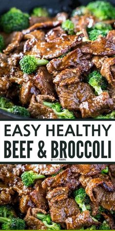 beef and broccoli in a skillet with the words easy healthy beef and broccoli