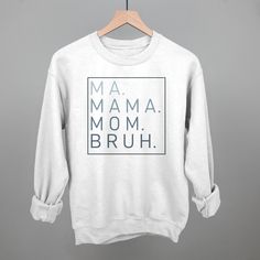 Ma Mama Mom Bruh – Ivy + Cloth Modern Mom, Funny Mom Shirts, Adulting Shirts, Crew Sweatshirts, Mom Humor, Mom Shirts, Cute Shirts, Hat Fashion, Kids Shirts