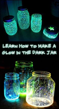 glow in the dark jars with text that reads learn how to make a glow in the dark jar