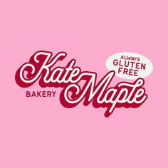 a pink background with the words kate mape and an oval speech bubble above it that says, always gluten free bakery