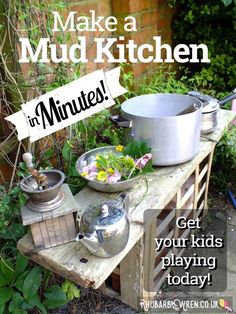 an old wooden table with pots and pans on it that says make a mud kitchen get your kids playing today