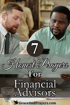 two men sitting at a table with the text 7 honest prayer for financial advisory