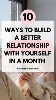 How To Build A Better Relationship With Yourself How To Better Yourself Spiritually, Relationship With Yourself, Improve Your Relationship, Better Relationship, Be More Confident, Practicing Self Love, Turn Your Life Around, Personal Motivation, Personal Growth Quotes